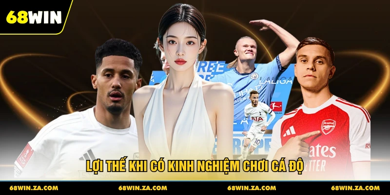 Lợi thế khi có kinh nghiệm chơi cá độ 